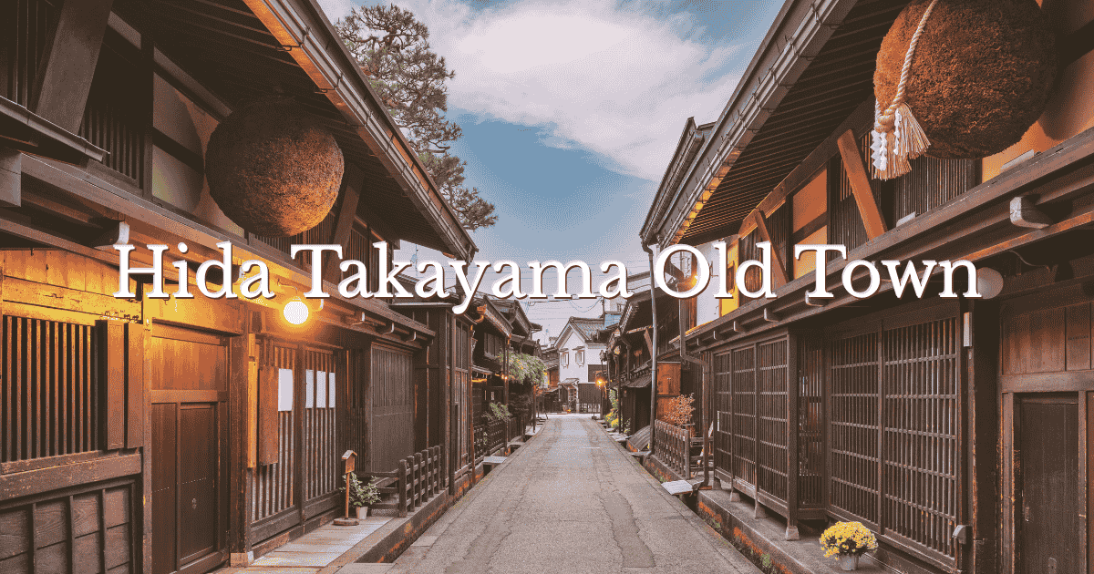 Hida Takayama Old Town